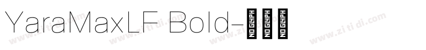 YaraMaxLF Bold字体转换 YaraMaxLF Bold字体转换